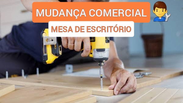 Mudança Comercial com mesa de escritório para desmontar e montar Mudança Comercial com mesa de escritório para desmontar e montar